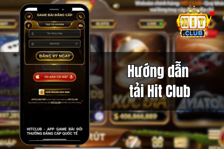 Tải HitClub - Quy trình cài đặt ứng dụng trên đa hệ điều hành