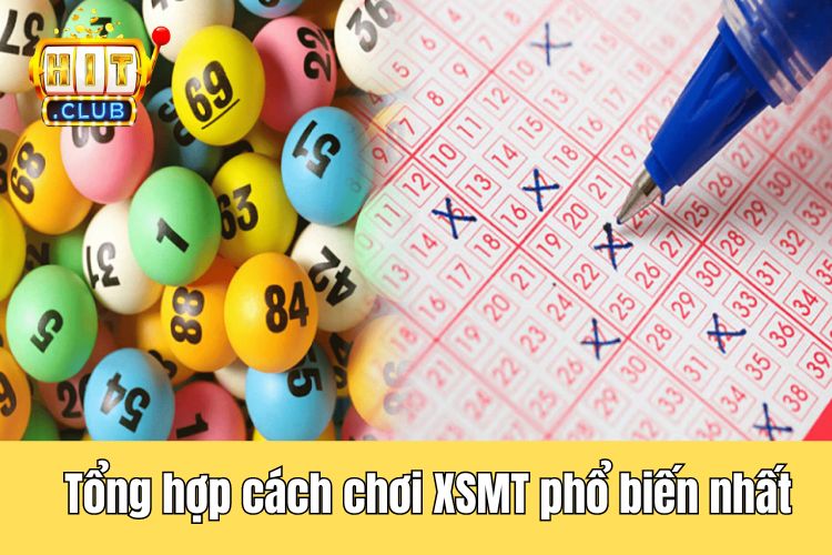 Tổng hợp cách chơi XSMT phổ biến nhất 2024