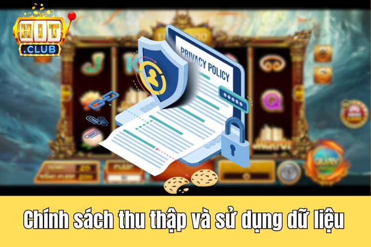 Chính sách thu thập và sử dụng dữ liệu của người dùng tại nhà cái