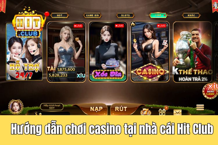 Hướng dẫn tham gia đặt cược casino tại nhà cái HitClub